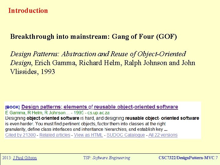 Introduction Breakthrough into mainstream: Gang of Four (GOF) Design Patterns: Abstraction and Reuse of