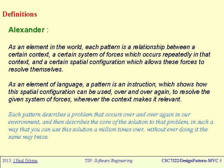 Definitions Alexander : As an element in the world, each pattern is a relationship