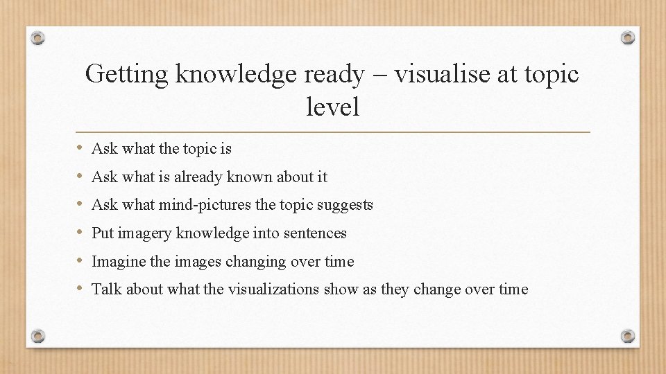 Getting knowledge ready – visualise at topic level • • • Ask what the