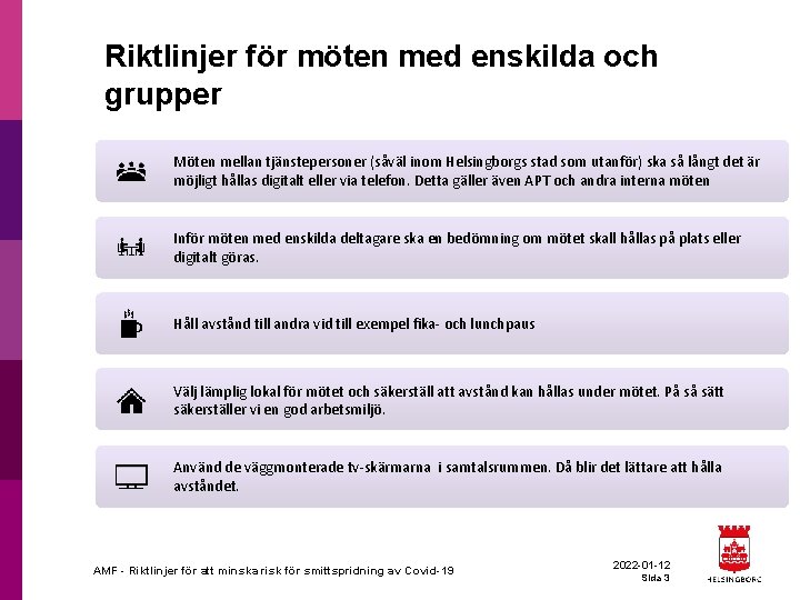 Riktlinjer för möten med enskilda och grupper Möten mellan tjänstepersoner (såväl inom Helsingborgs stad