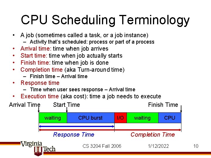 CPU Scheduling Terminology • A job (sometimes called a task, or a job instance)