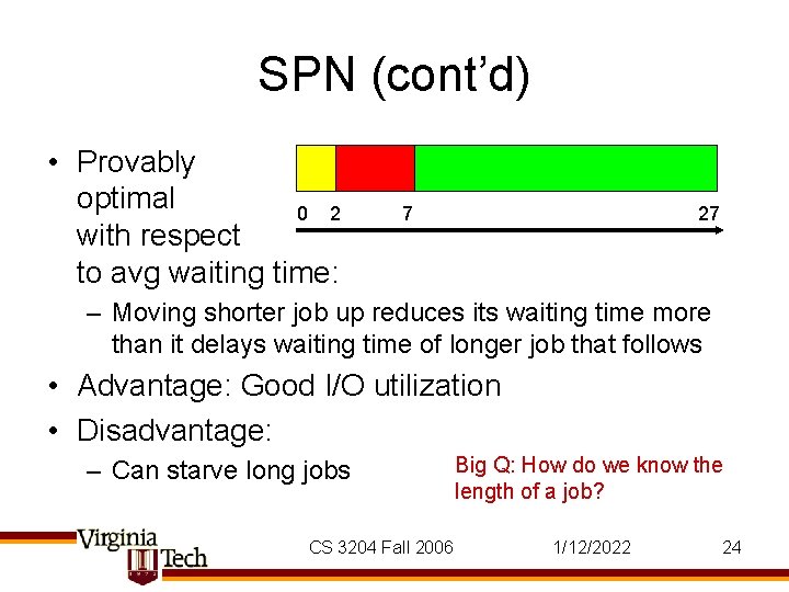 SPN (cont’d) • Provably optimal 0 2 with respect to avg waiting time: 7
