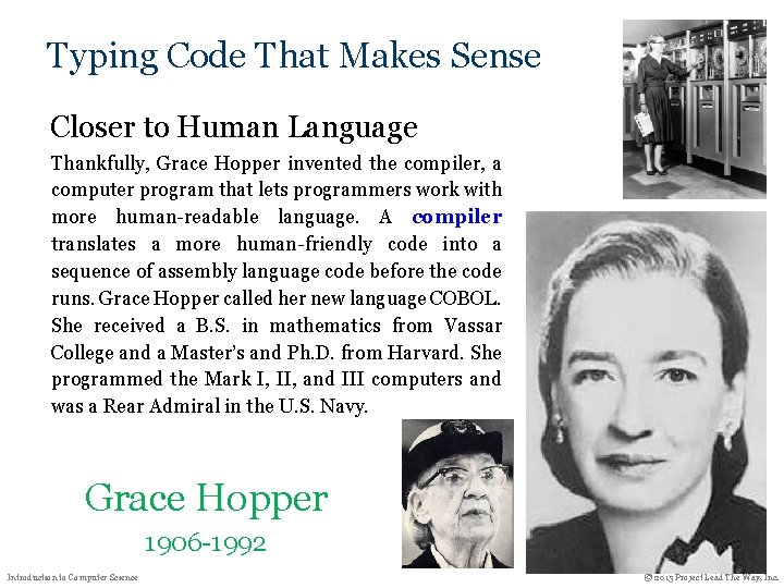 Typing Code That Makes Sense Closer to Human Language Thankfully, Grace Hopper invented the