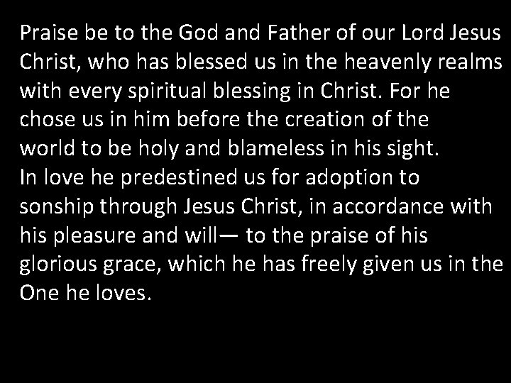 Praise be to the God and Father of our Lord Jesus Christ, who has