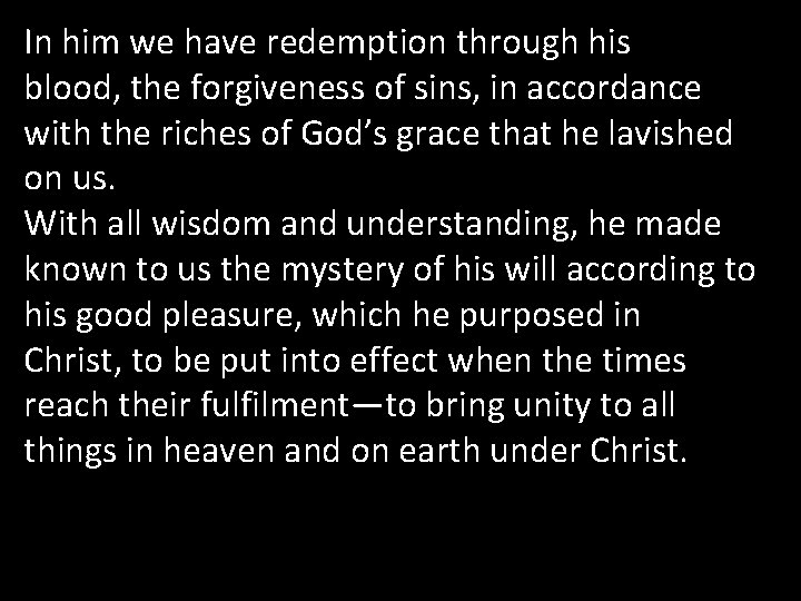 In him we have redemption through his blood, the forgiveness of sins, in accordance