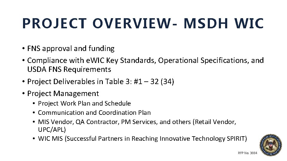 PROJECT OVERVIEW- MSDH WIC • FNS approval and funding • Compliance with e. WIC