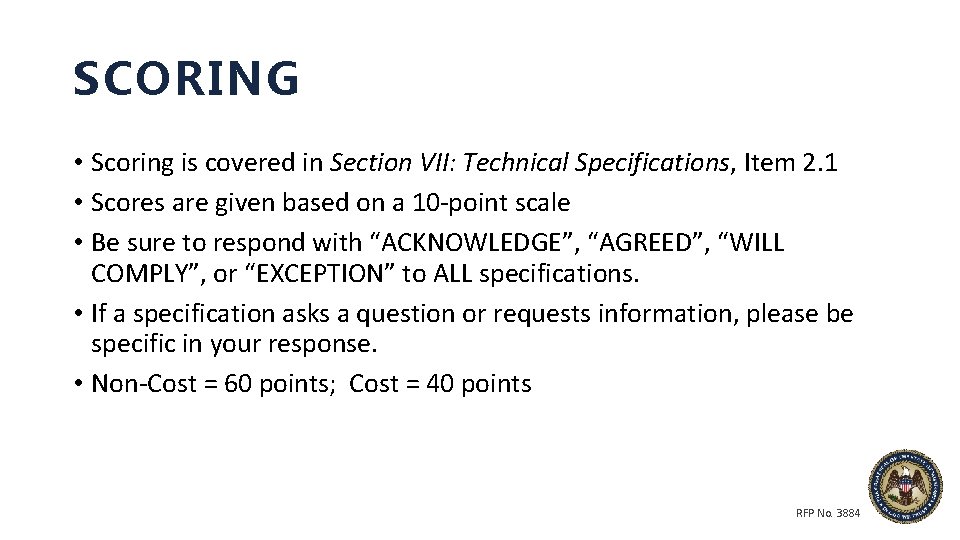 SCORING • Scoring is covered in Section VII: Technical Specifications, Item 2. 1 •