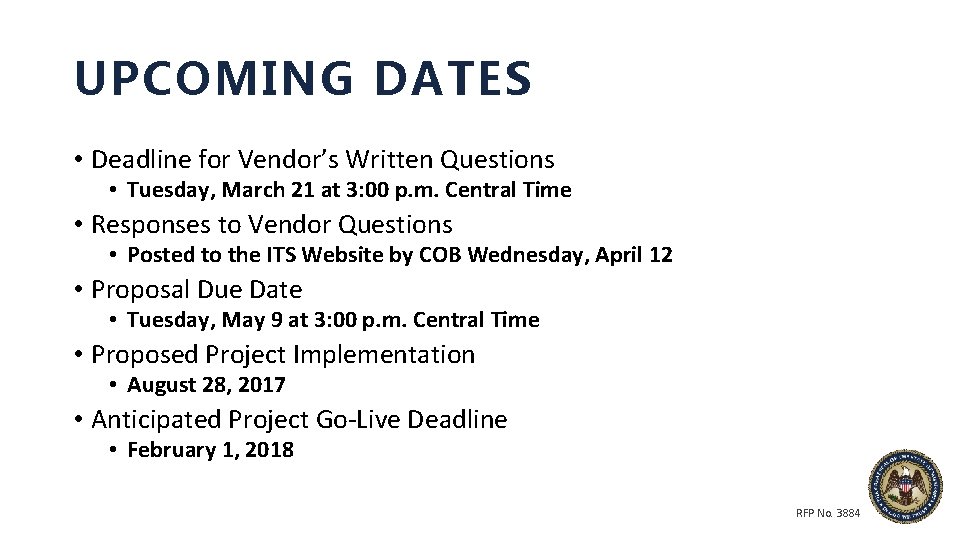 UPCOMING DATES • Deadline for Vendor’s Written Questions • Tuesday, March 21 at 3: