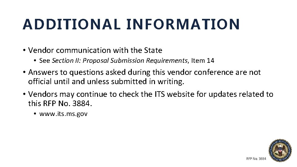 ADDITIONAL INFORMATION • Vendor communication with the State • See Section II: Proposal Submission