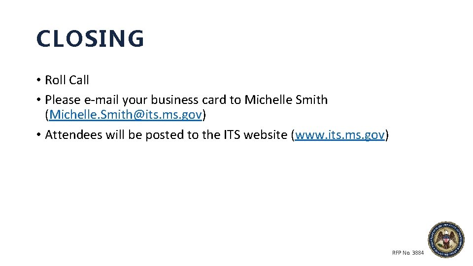 CLOSING • Roll Call • Please e-mail your business card to Michelle Smith (Michelle.