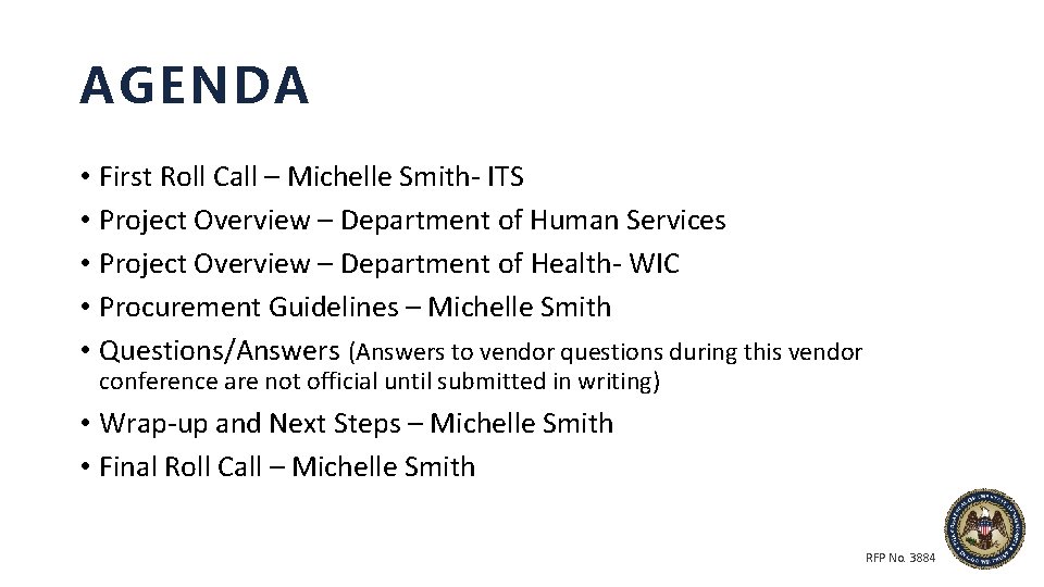 AGENDA • First Roll Call – Michelle Smith- ITS • Project Overview – Department