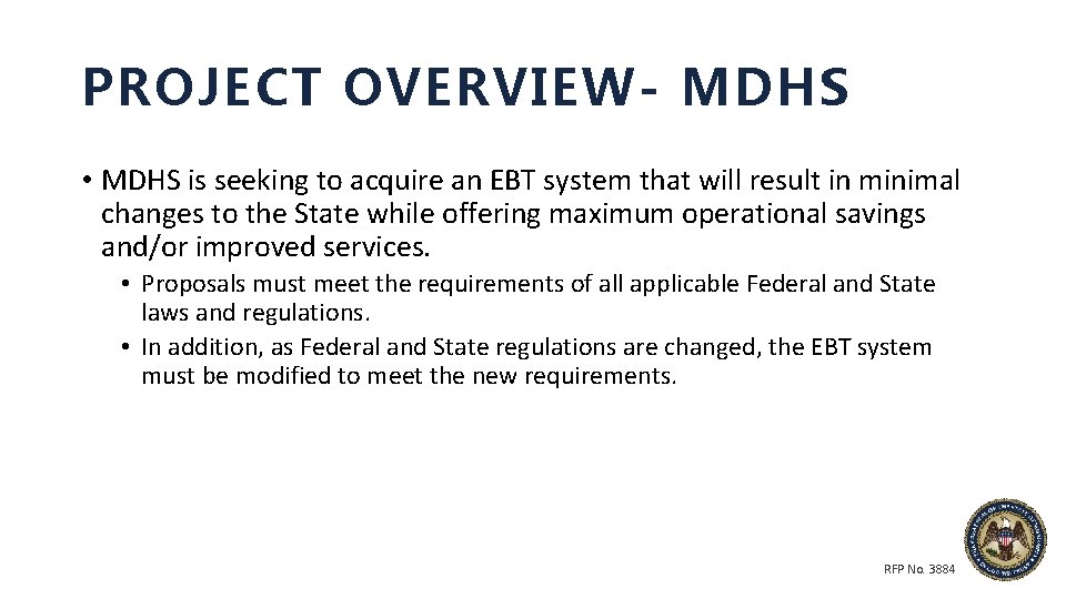 PROJECT OVERVIEW- MDHS • MDHS is seeking to acquire an EBT system that will
