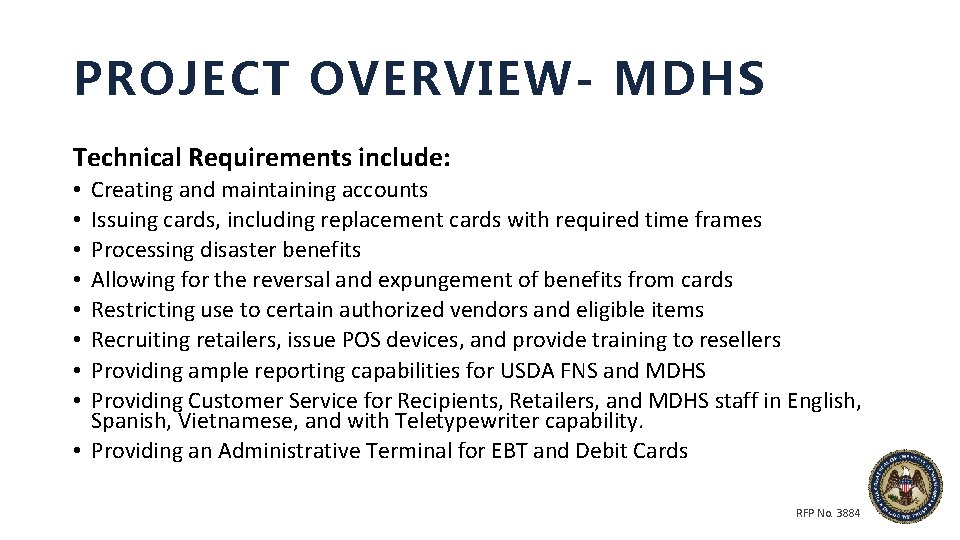 PROJECT OVERVIEW- MDHS Technical Requirements include: Creating and maintaining accounts Issuing cards, including replacement