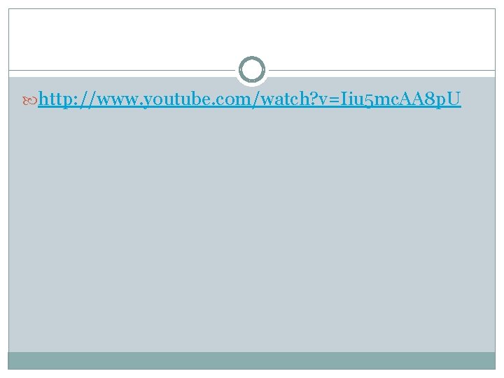  http: //www. youtube. com/watch? v=Iiu 5 mc. AA 8 p. U 