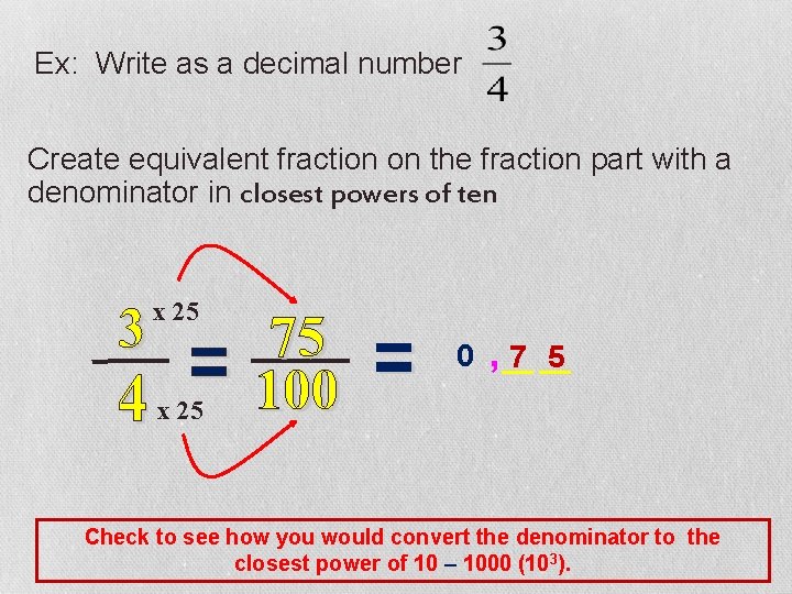 Ex: Write as a decimal number Create equivalent fraction on the fraction part with