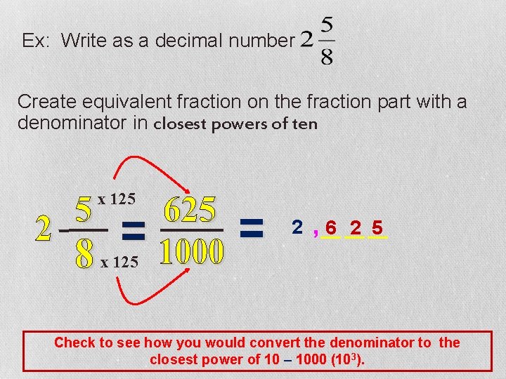 Ex: Write as a decimal number Create equivalent fraction on the fraction part with
