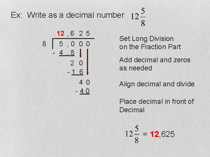 Ex: Write as a decimal number 12 , 6 2 5 8 5 ,