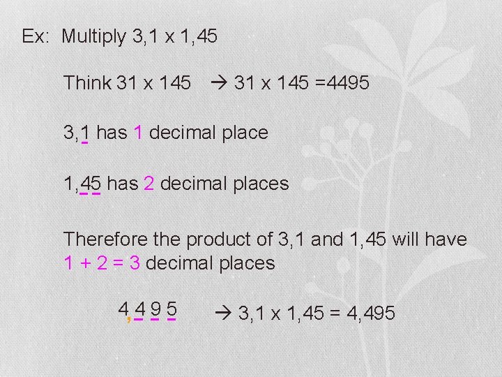 Ex: Multiply 3, 1 x 1, 45 Think 31 x 145 =4495 3, 1