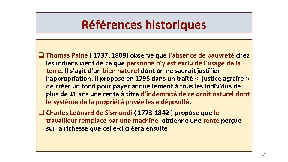 Références historiques q Thomas Paine ( 1737, 1809) observe que l’absence de pauvreté chez