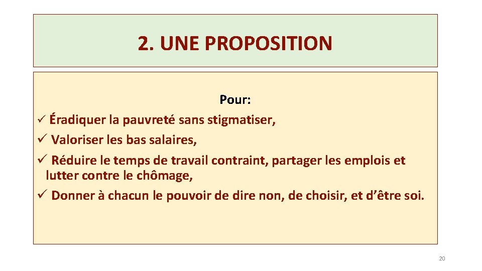2. UNE PROPOSITION Pour: ü Éradiquer la pauvreté sans stigmatiser, ü Valoriser les bas
