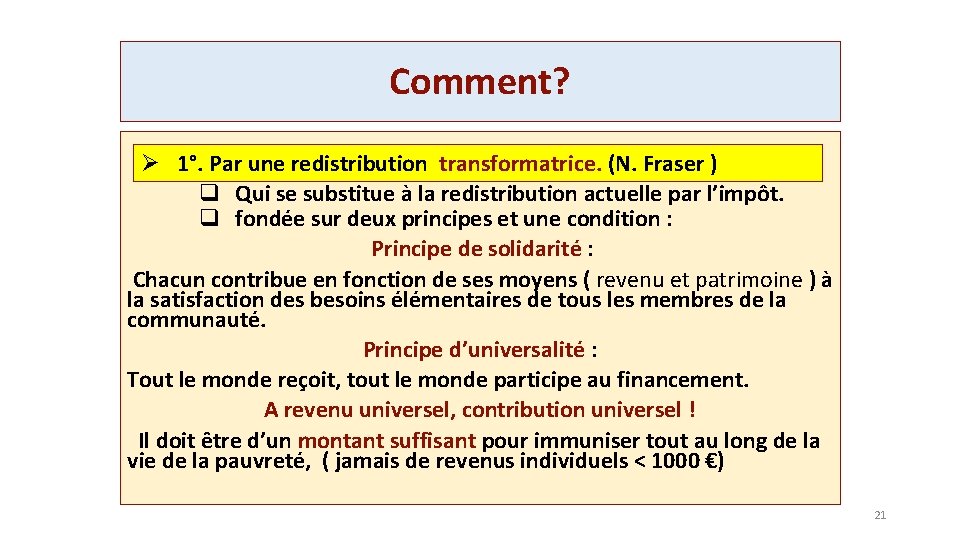 Comment? Ø 1°. Par une redistribution transformatrice. (N. Fraser ) q Qui se substitue