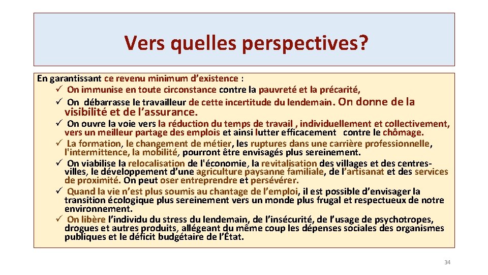 Vers quelles perspectives? En garantissant ce revenu minimum d’existence : ü On immunise en