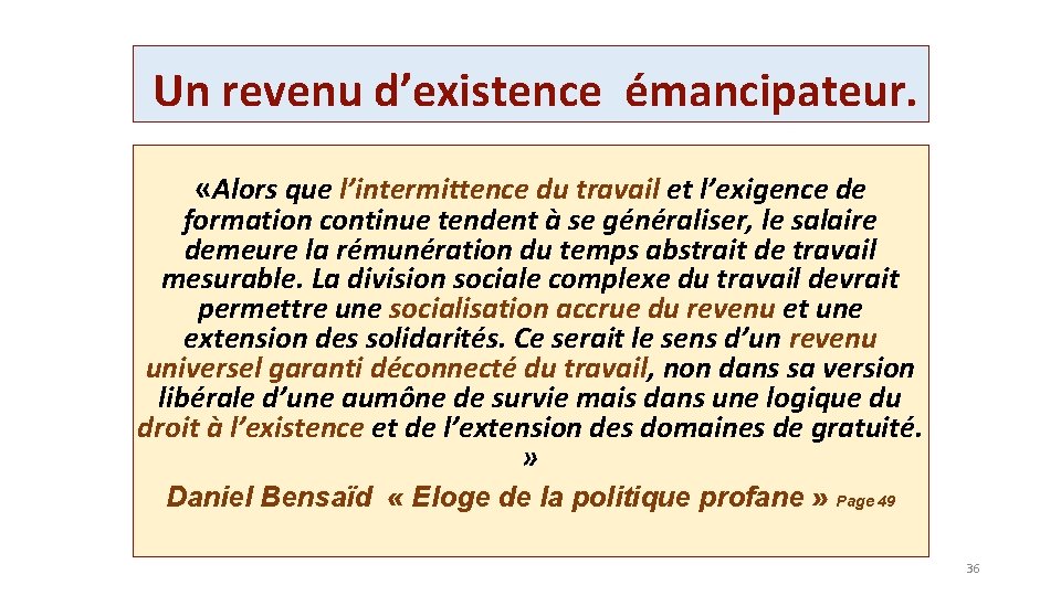 Un revenu d’existence émancipateur. «Alors que l’intermittence du travail et l’exigence de formation continue