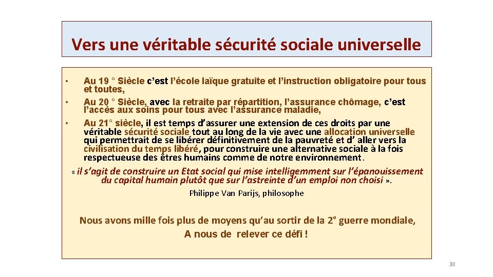 Vers une véritable sécurité sociale universelle • • • Au 19 ° Siècle c’est