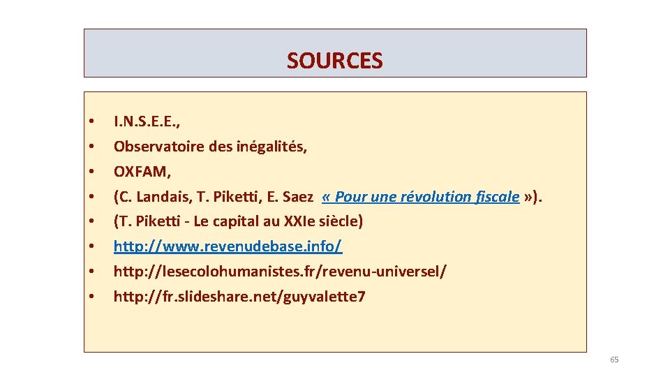 SOURCES • • I. N. S. E. E. , Observatoire des inégalités, OXFAM, (C.
