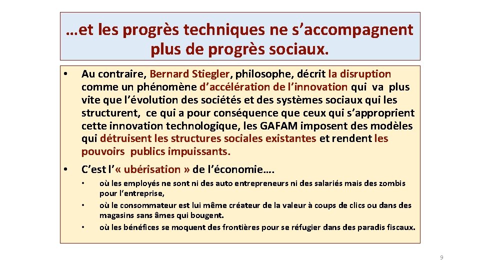 …et les progrès techniques ne s’accompagnent plus de progrès sociaux. • • Au contraire,
