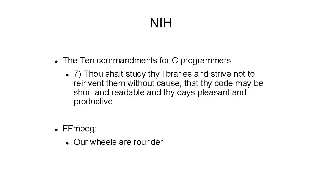 NIH The Ten commandments for C programmers: 7) Thou shalt study thy libraries and