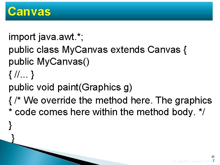 Canvas import java. awt. *; public class My. Canvas extends Canvas { public My. Canvas import java. awt. *; public class My. Canvas extends Canvas { public My.