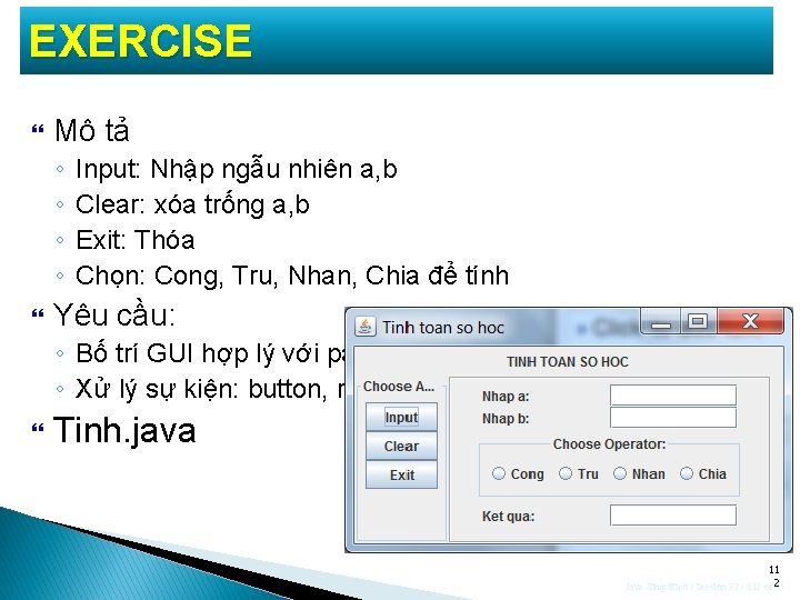 EXERCISE Mô tả ◦ ◦ Input: Nhập ngẫu nhiên a, b Clear: xóa trống EXERCISE Mô tả ◦ ◦ Input: Nhập ngẫu nhiên a, b Clear: xóa trống