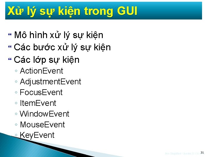 Xử lý sự kiện trong GUI Mô hình xử lý sự kiện Các bước Xử lý sự kiện trong GUI Mô hình xử lý sự kiện Các bước