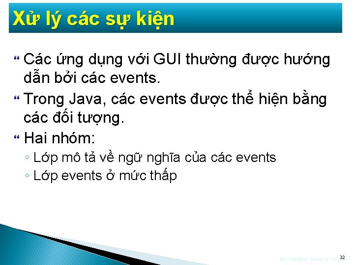Xử lý các sự kiện Các ứng dụng với GUI thường được hướng dẫn Xử lý các sự kiện Các ứng dụng với GUI thường được hướng dẫn