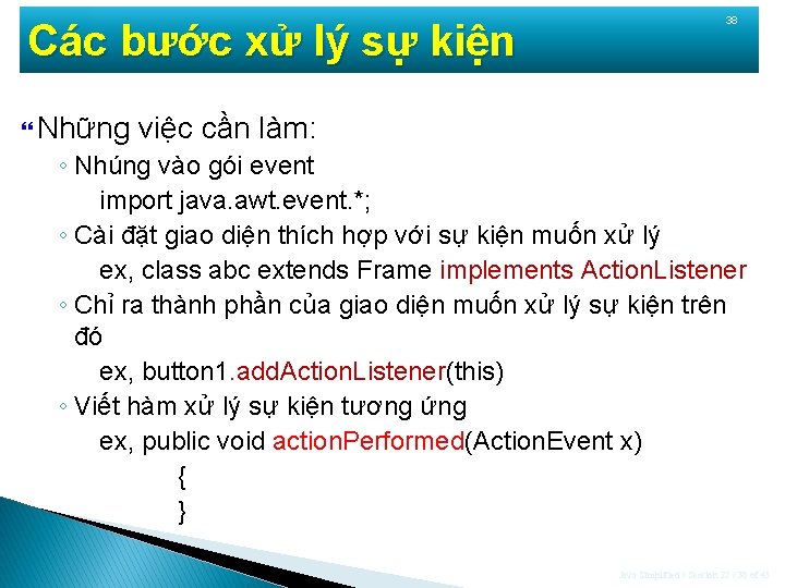 Các bước xử lý sự kiện Những 38 việc cần làm: ◦ Nhúng vào Các bước xử lý sự kiện Những 38 việc cần làm: ◦ Nhúng vào