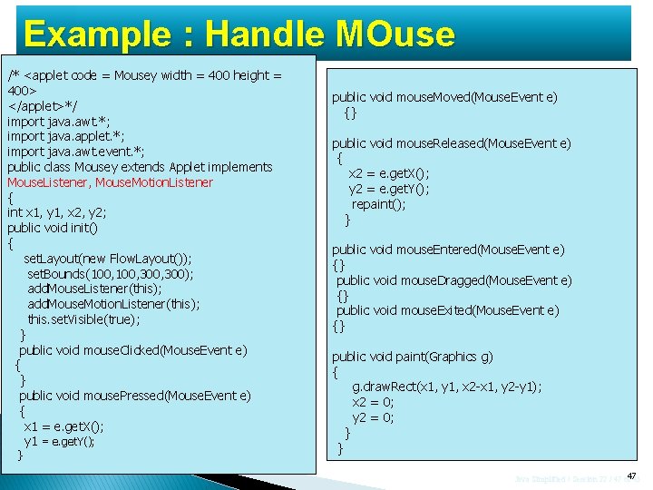 Example : Handle MOuse /* <applet code = Mousey width = 400 height = Example : Handle MOuse /* <applet code = Mousey width = 400 height =