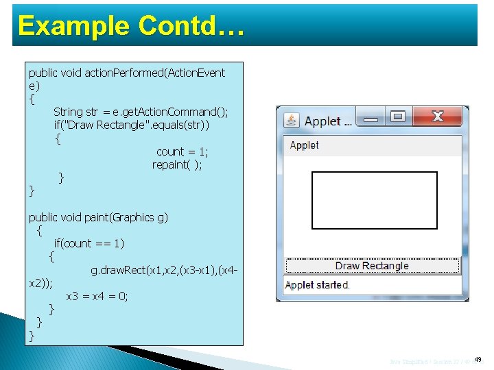 Example Contd… public void action. Performed(Action. Event e) { String str = e. get. Example Contd… public void action. Performed(Action. Event e) { String str = e. get.
