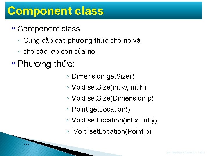 Component class ◦ Cung cấp các phương thức cho nó và ◦ cho các Component class ◦ Cung cấp các phương thức cho nó và ◦ cho các