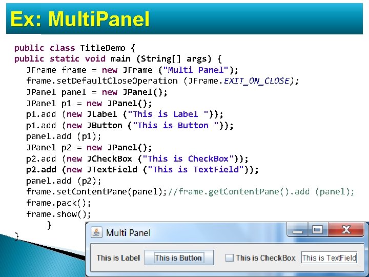 Ex: Multi. Panel public class Title. Demo { public static void main (String[] args)