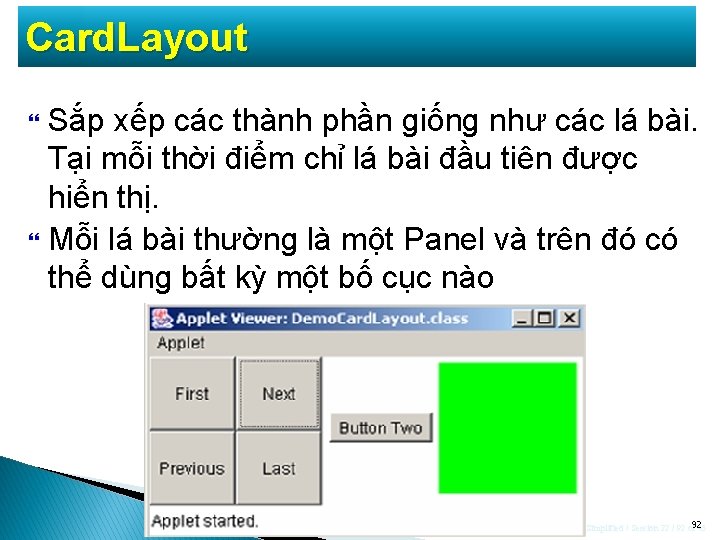 Card. Layout Sắp xếp các thành phần giống như các lá bài. Tại mỗi Card. Layout Sắp xếp các thành phần giống như các lá bài. Tại mỗi