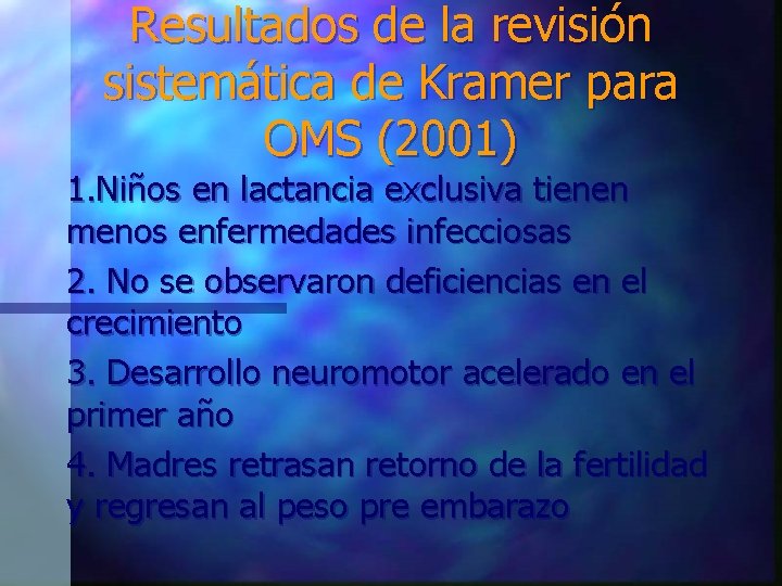 Resultados de la revisión sistemática de Kramer para OMS (2001) 1. Niños en lactancia