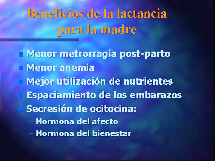 Beneficios de la lactancia para la madre Menor metrorragia post-parto n Menor anemia n