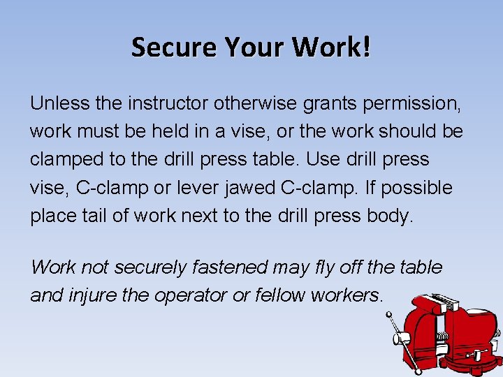 Secure Your Work! Unless the instructor otherwise grants permission, work must be held in