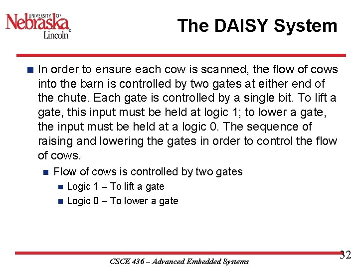 The DAISY System n In order to ensure each cow is scanned, the flow