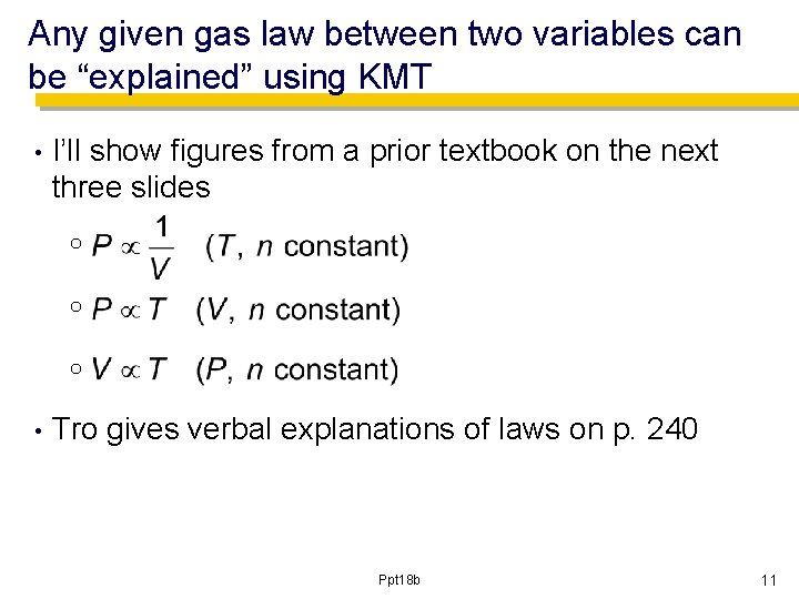 Any given gas law between two variables can be “explained” using KMT • I’ll