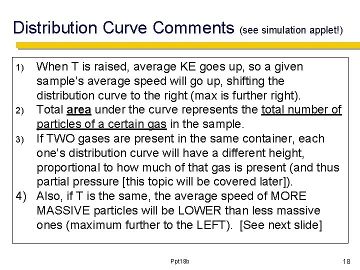 Distribution Curve Comments (see simulation applet!) When T is raised, average KE goes up,