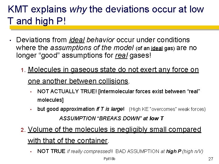 KMT explains why the deviations occur at low T and high P! • Deviations