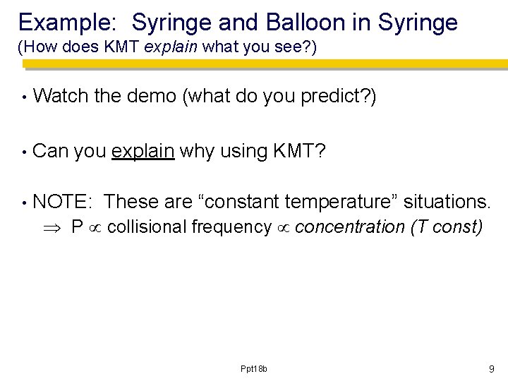 Example: Syringe and Balloon in Syringe (How does KMT explain what you see? )
