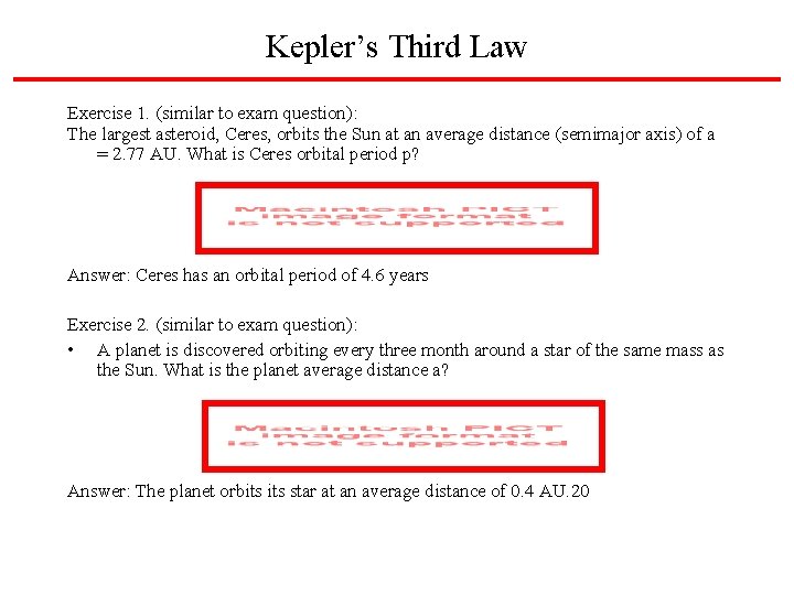 Kepler’s Third Law Exercise 1. (similar to exam question): The largest asteroid, Ceres, orbits